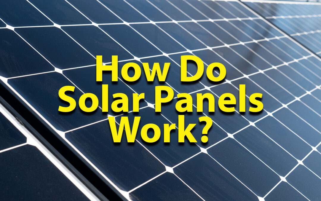 How Do Solar Panels Work?
