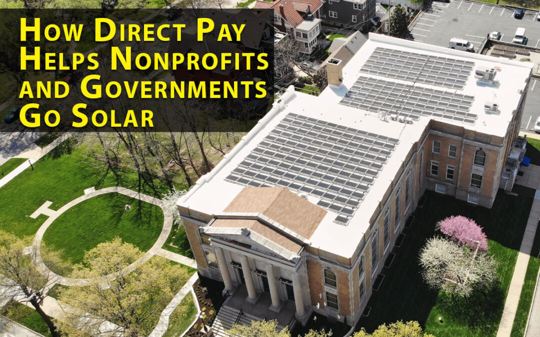 How Direct Pay Helps Nonprofits and Governments Go Solar