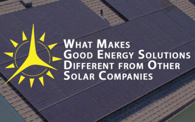 What Makes Good Energy Solutions Different from Other Solar Companies
